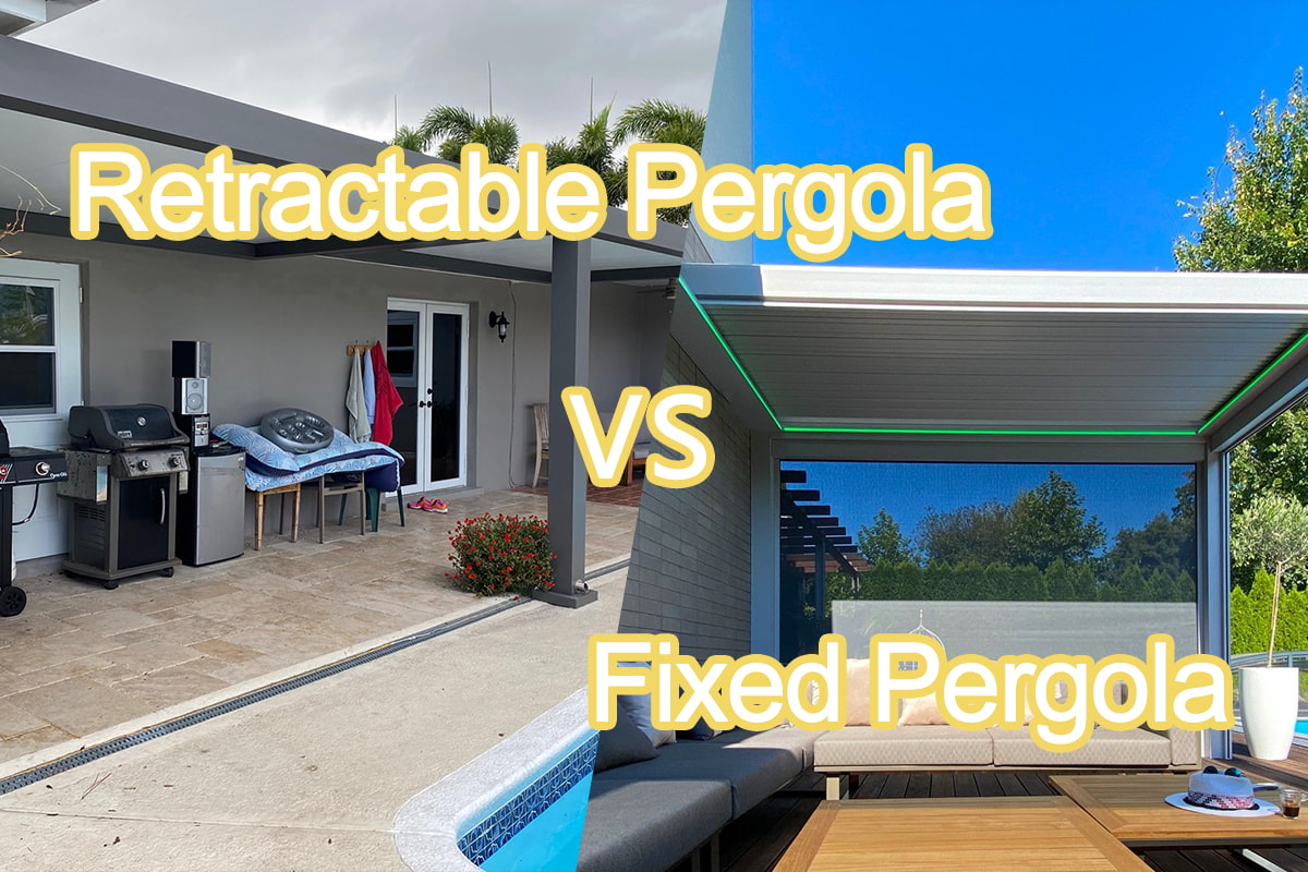 Retractable Pergola vs. Fixed Pergola: Which is Better?